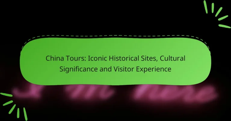 China Tours: Iconic Historical Sites, Cultural Significance and Visitor Experience