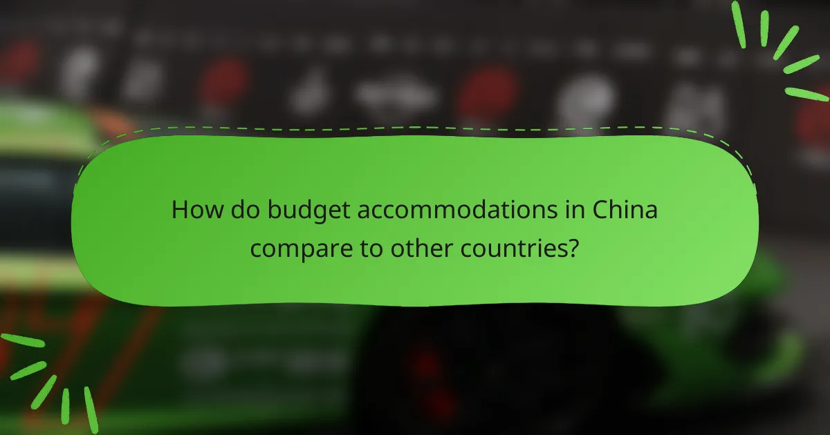 How do budget accommodations in China compare to other countries?