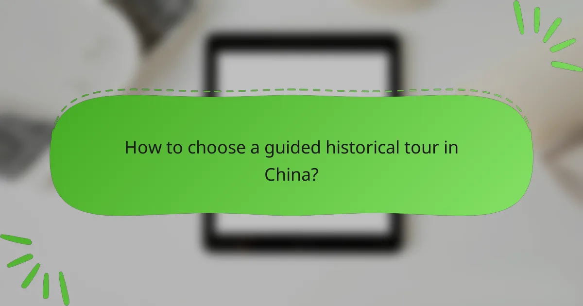 How to choose a guided historical tour in China?