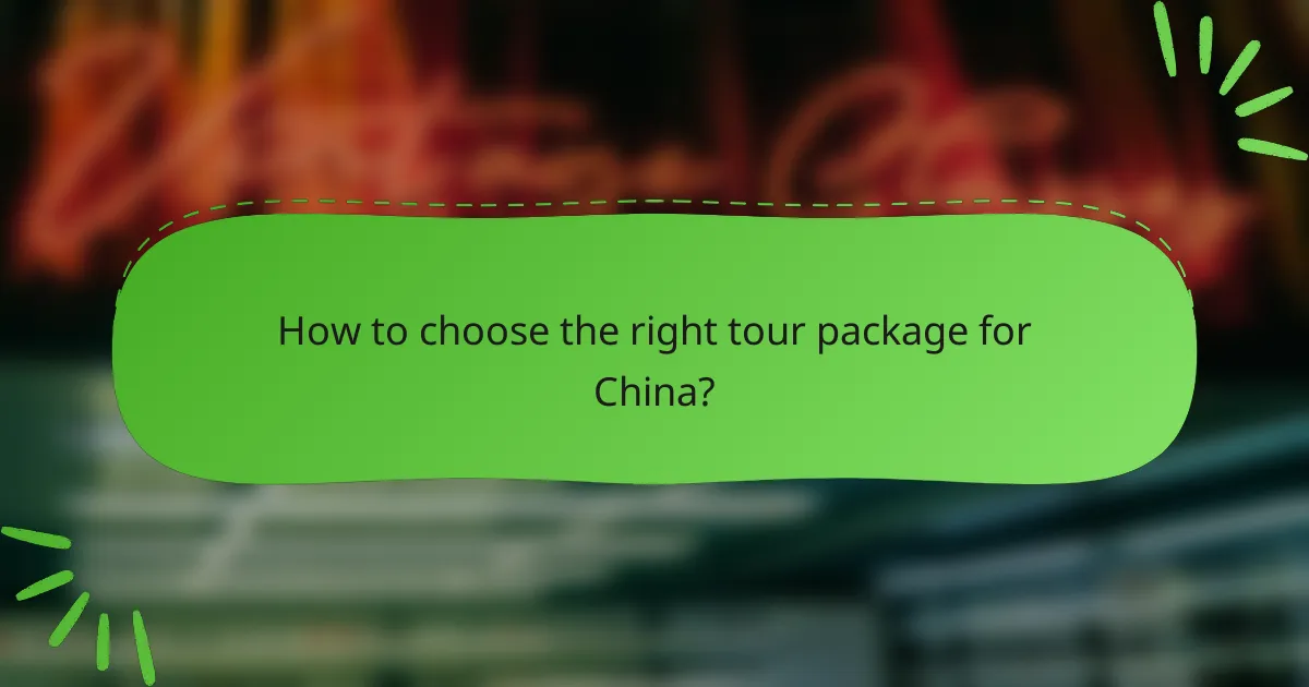 How to choose the right tour package for China?