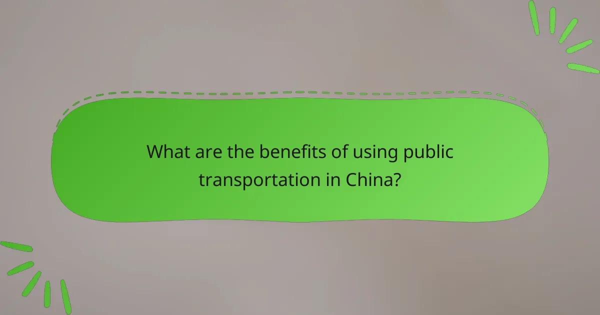 What are the benefits of using public transportation in China?