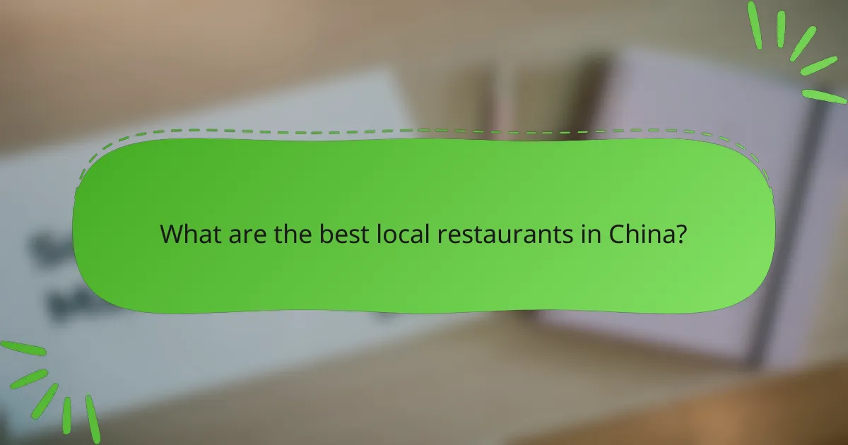 What are the best local restaurants in China?