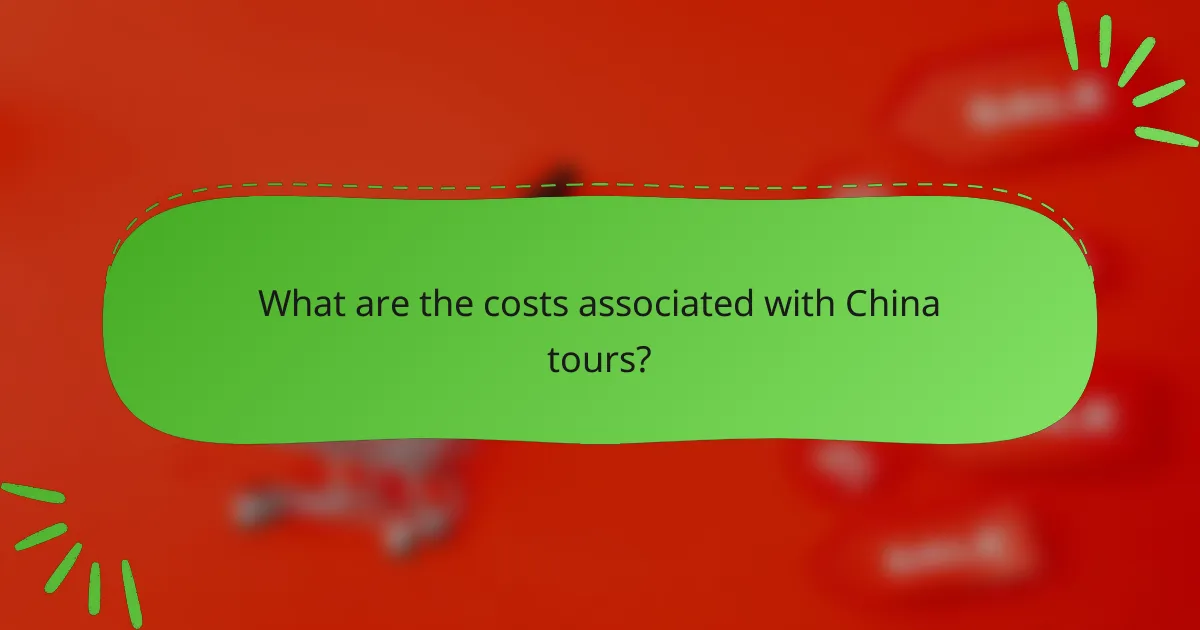 What are the costs associated with China tours?
