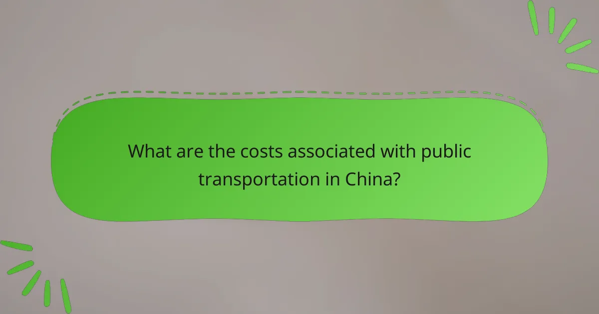 What are the costs associated with public transportation in China?