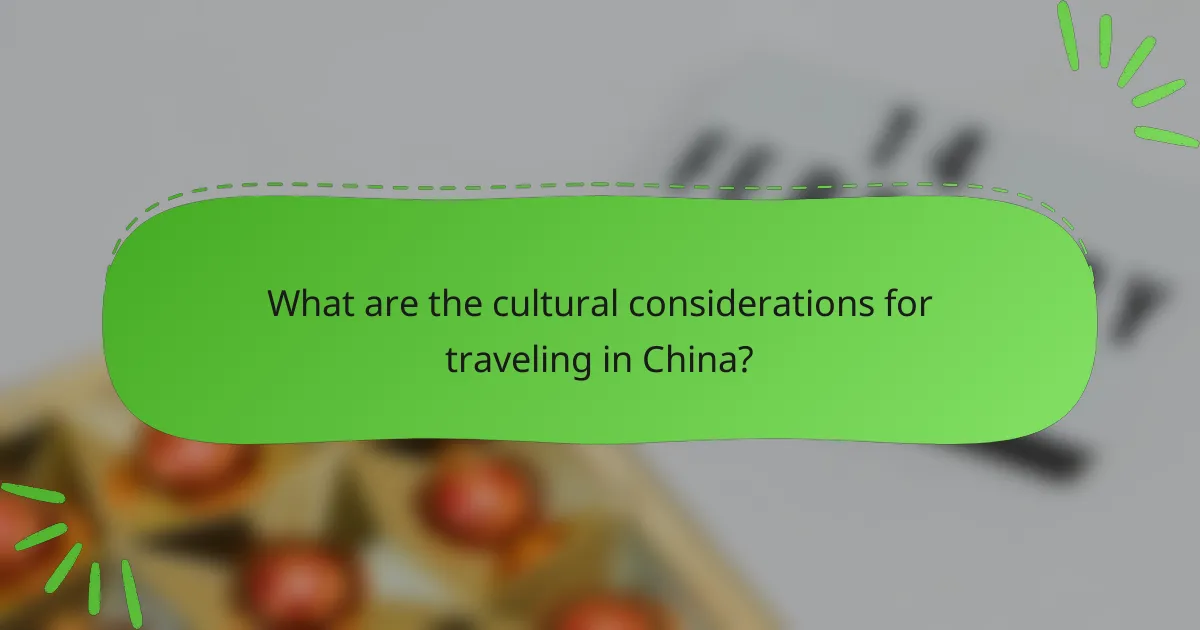 What are the cultural considerations for traveling in China?