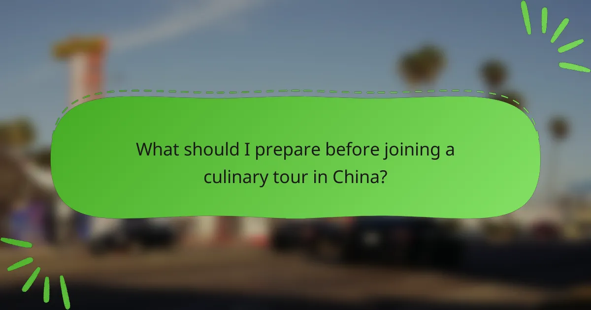 What should I prepare before joining a culinary tour in China?