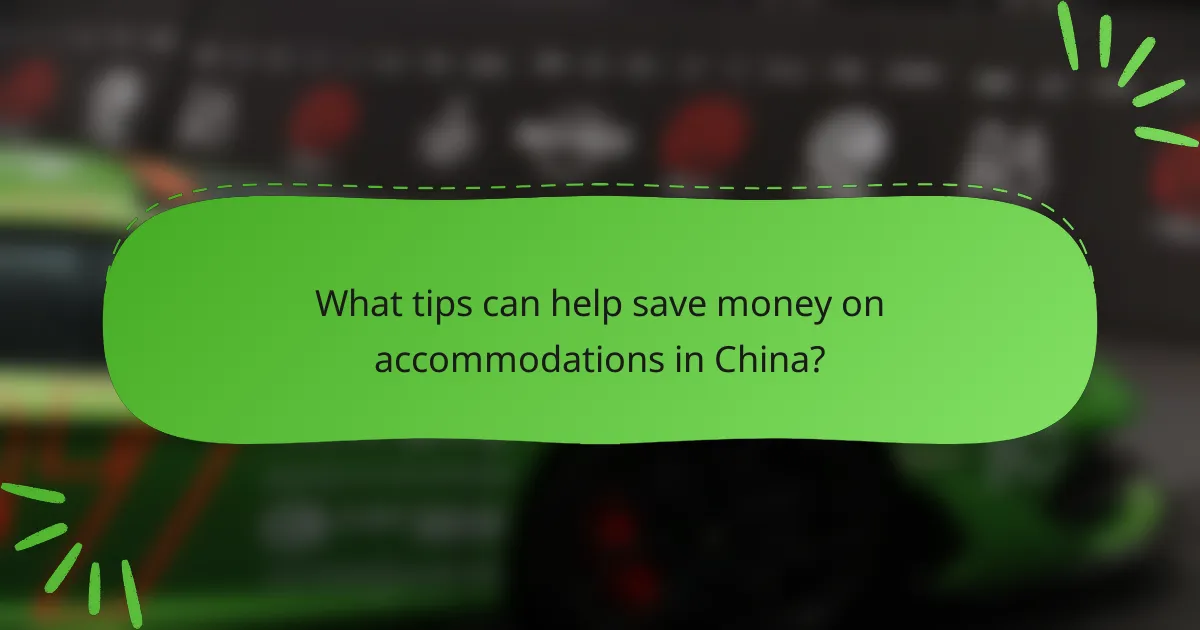 What tips can help save money on accommodations in China?
